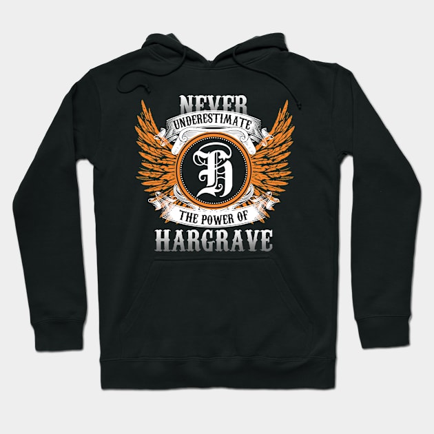 Hargrave Name Shirt Never Underestimate The Power Of Hargrave Hoodie by Nikkyta